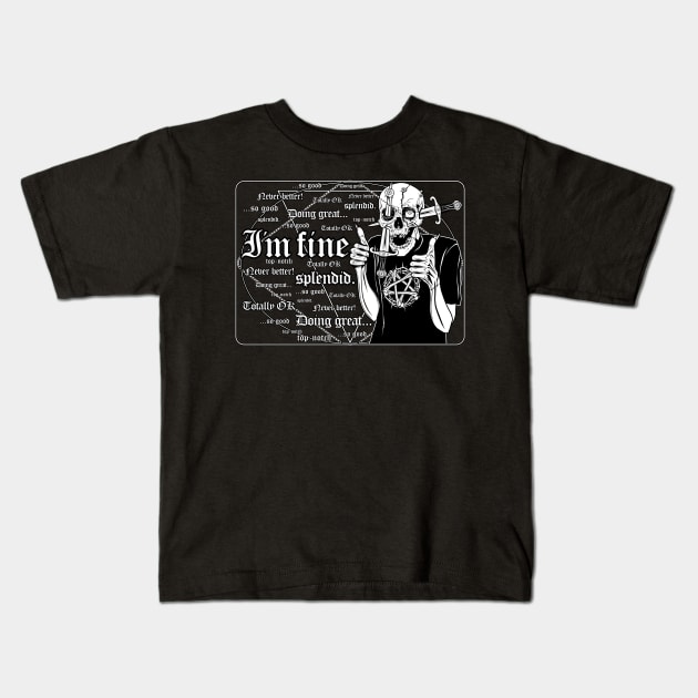 I'm (not) fine! Kids T-Shirt by Von Kowen